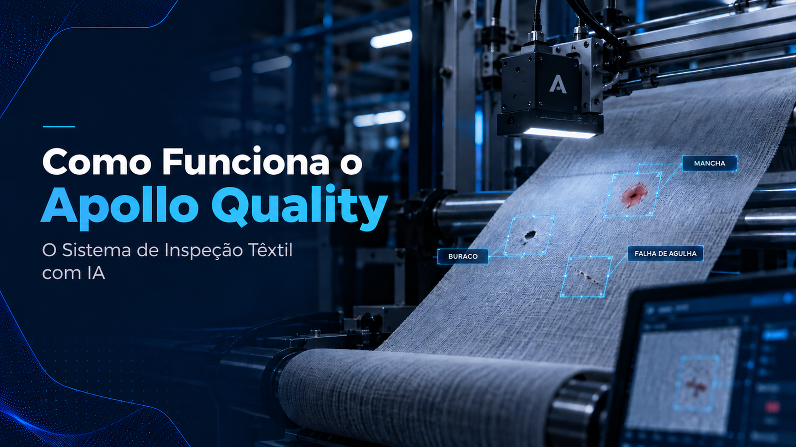 Apollo Quality realizando inspeção têxtil com IA e visão computacional para detectar manchas, buracos e falhas de agulha no tecido.